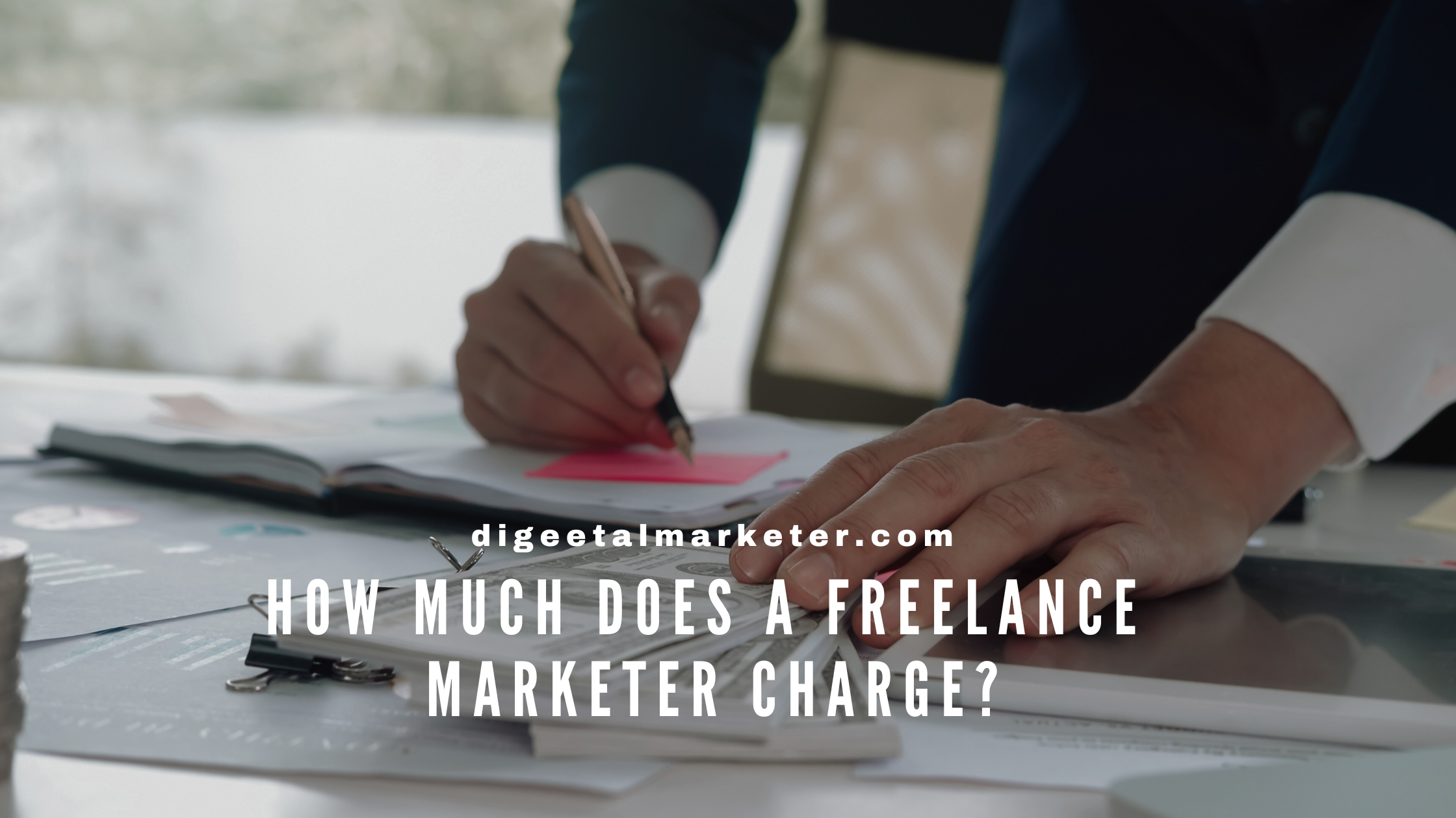 How Much Does a Freelance Marketer Charge?